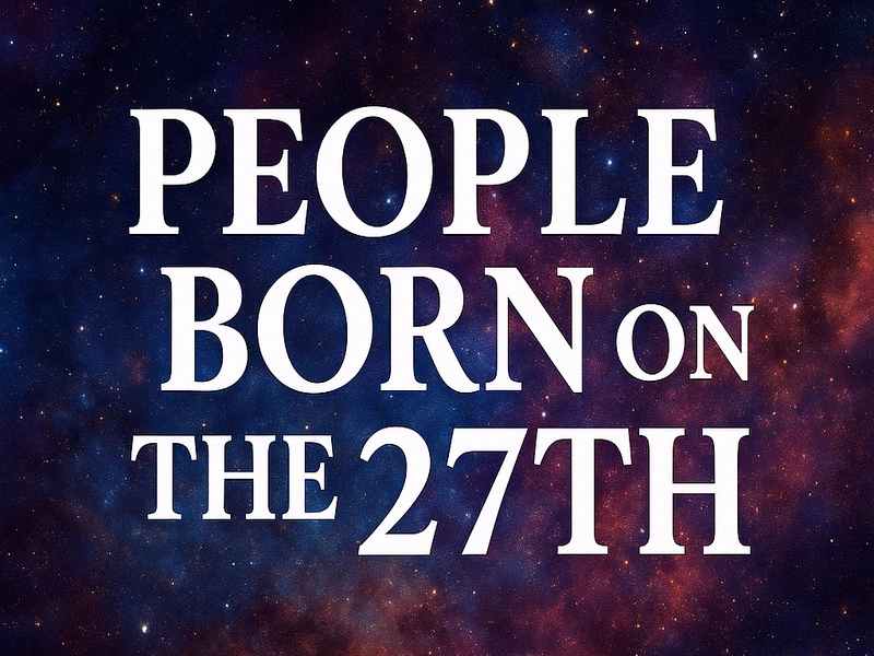 People born on the 27th meaning in astrology and numerology People born on the 27th meaning in astrology and numerology