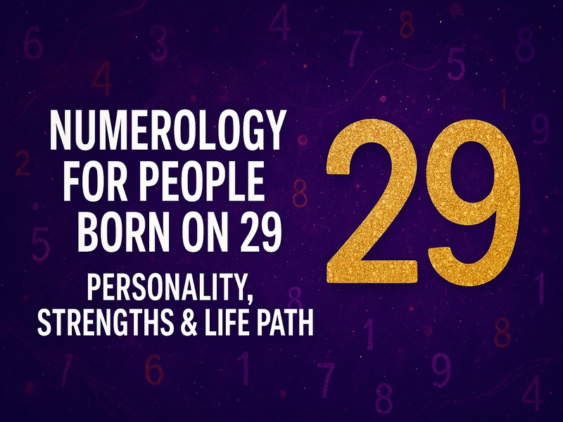 Numerology for people born on 29 - personality traits and life path insights
