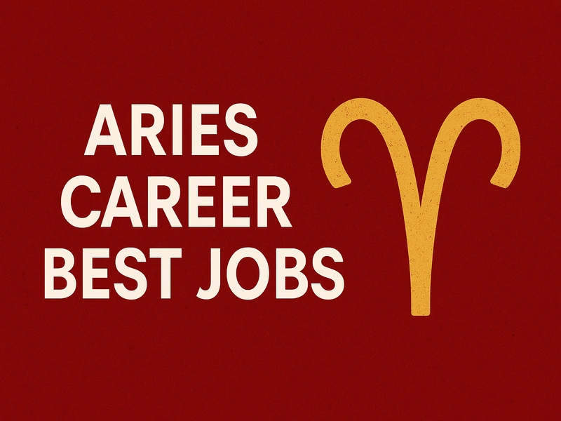 Aries zodiac career guide, best jobs for Aries, Aries career strengths